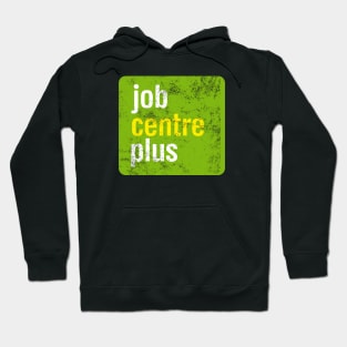 Job Centre Plus Hoodie